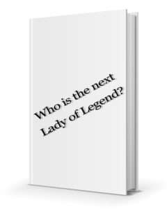 ERB Who is the next Lady of Legend?
